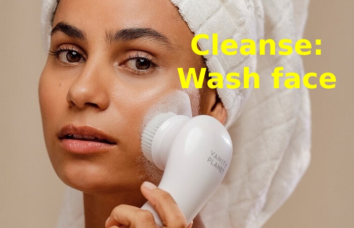 Cleanse Wash face Skincare Product Tips
