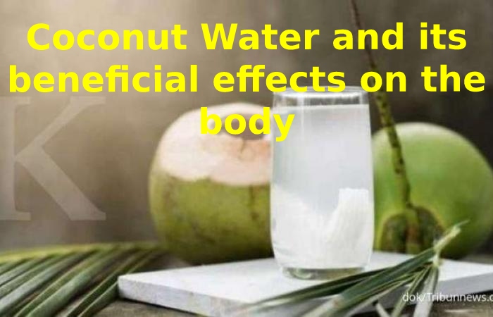 Coconut Water and its beneficial effects on the body