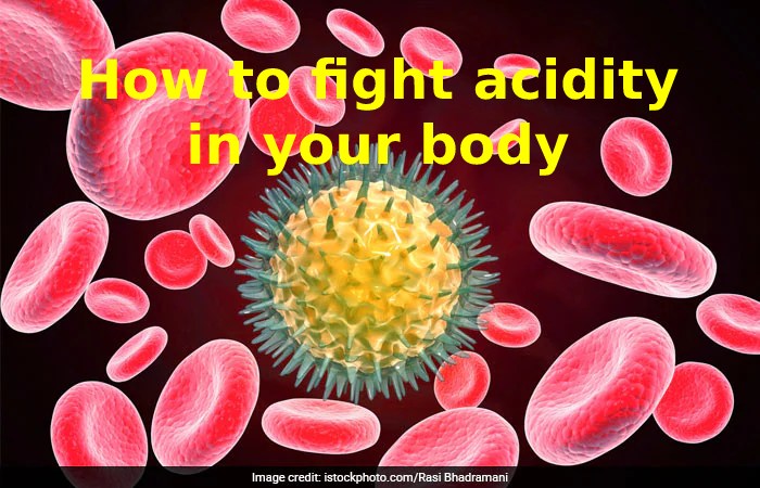 How to fight acidity in your body