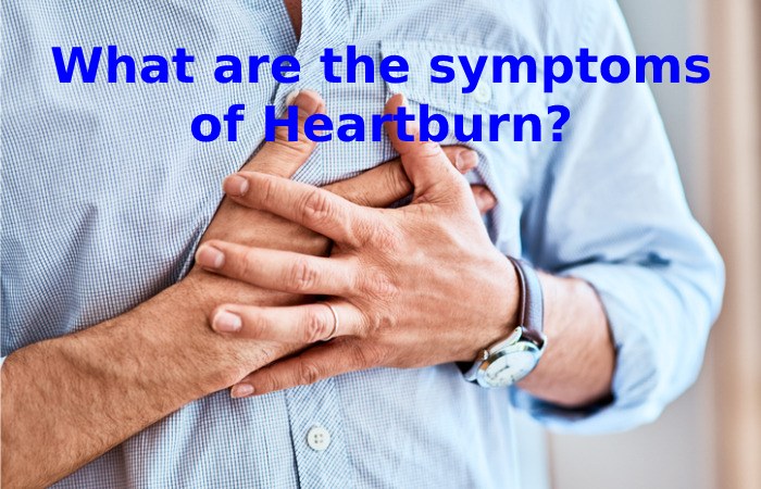 What are the symptoms of Heartburn