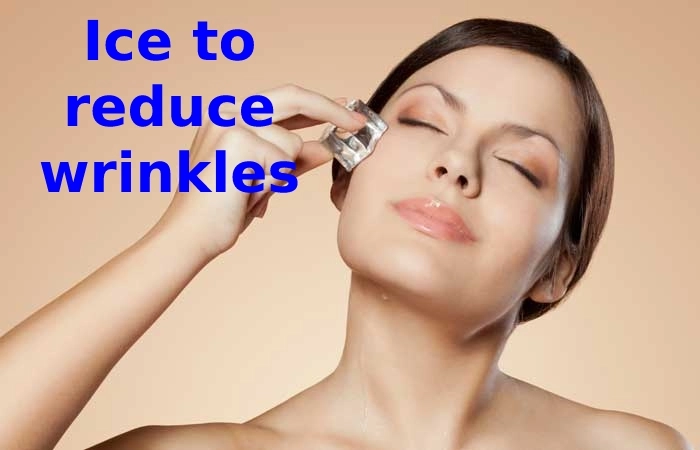 Ice to reduce wrinkles