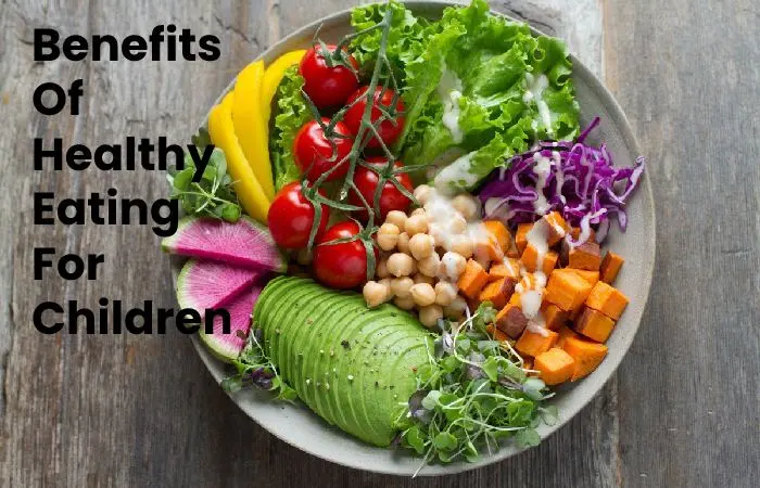 Benefits Of Healthy Eating For Children