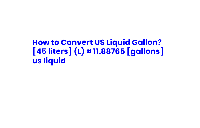 How to Convert US Liquid Gallon_