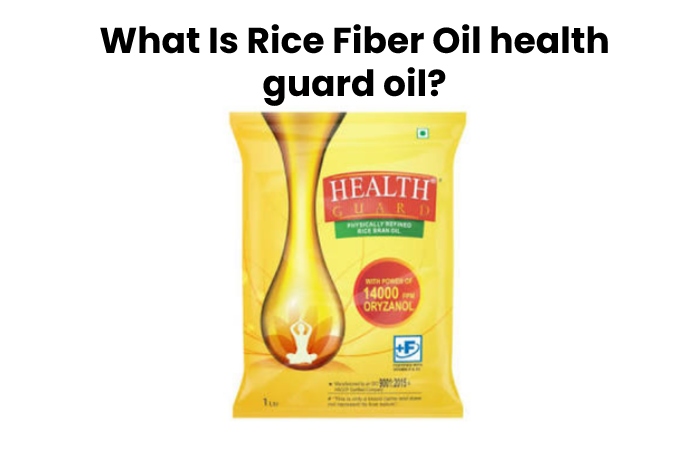 What Is Rice Fiber Oil health guard oil?