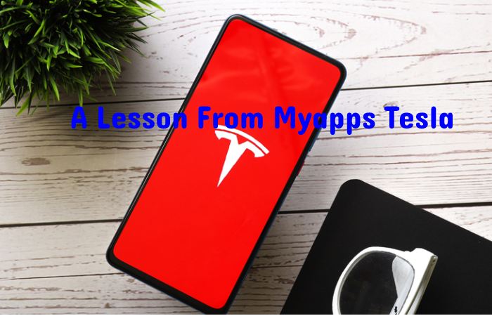 A Lesson From Myapps Tesla
