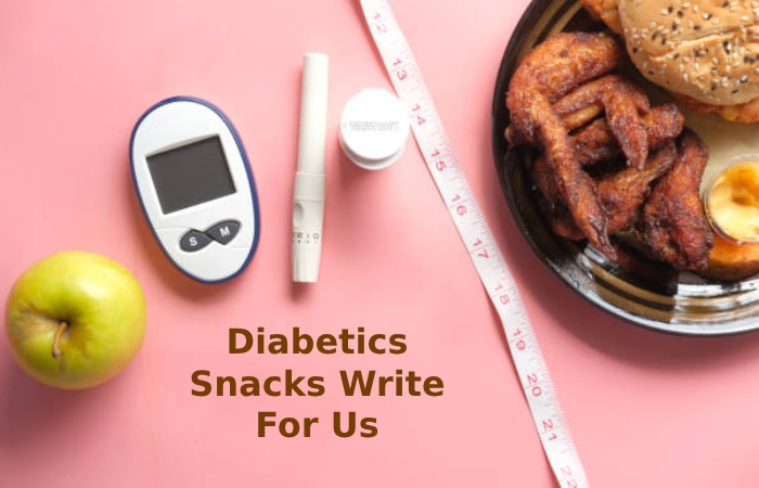Diabetics Snacks Write For Us (1)