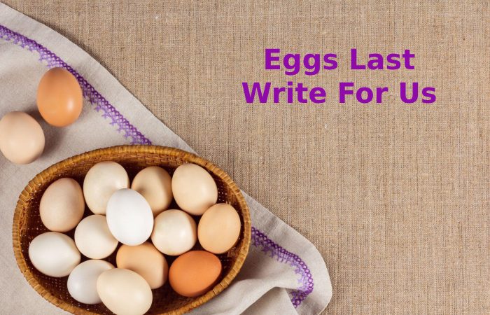 Eggs Last Write For Us