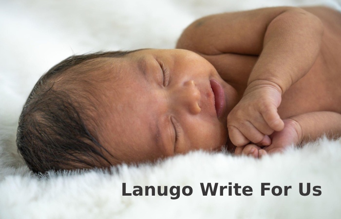 Lanugo Write For Us