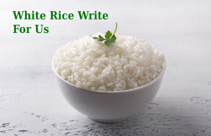 White Rice Write For Us