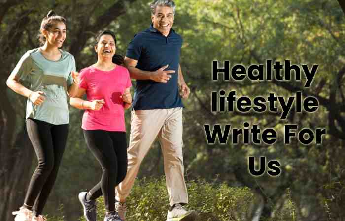 Healthy lifestyle Write For Us