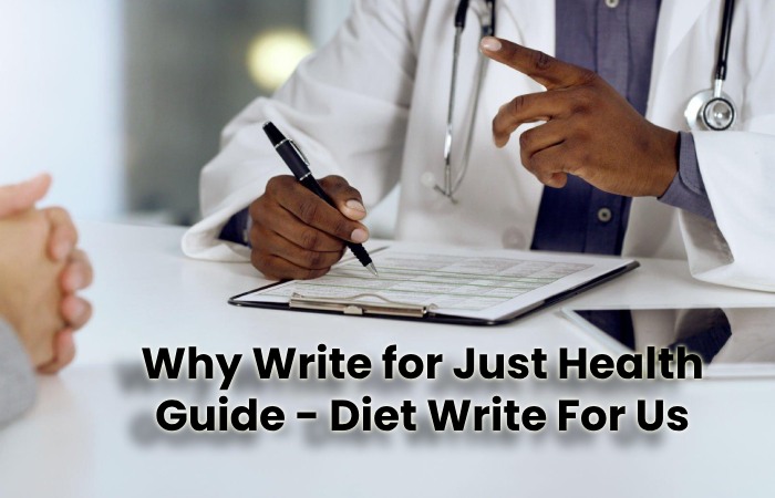 Why Write for Just Health Guide - Diet Write For Us