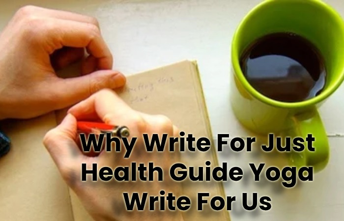 Why Write For Just Health Guide Yoga Write For Us