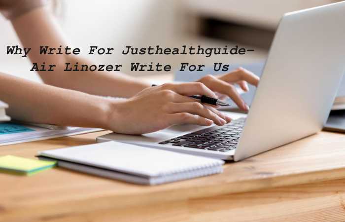 Why Write For Just Health Guide - Air Lonizers Write For Us